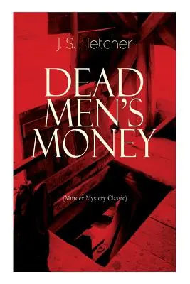 EL DINERO DE LOS MUERTOS (Murder Mystery Classic): La raíz de todos los males - DEAD MEN'S MONEY (Murder Mystery Classic): British Crime Thriller