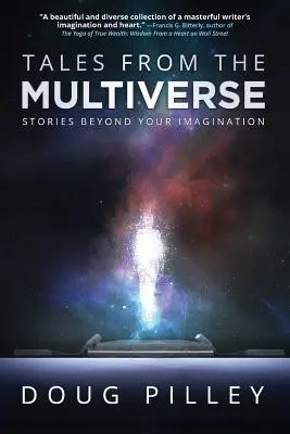 Cuentos del Multiverso: Historias más allá de tu imaginación - Tales From The Multiverse: Stories Beyond Your Imagination