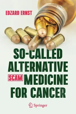 La llamada medicina alternativa (SCAM) para el cáncer - So-Called Alternative Medicine (SCAM) for Cancer