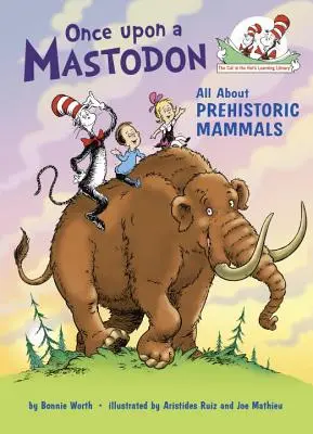 Érase una vez un mastodonte: Todo sobre los mamíferos prehistóricos - Once Upon a Mastodon: All about Prehistoric Mammals