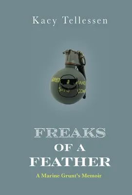 Freaks of Feather: A Marine Grunt's Memoir