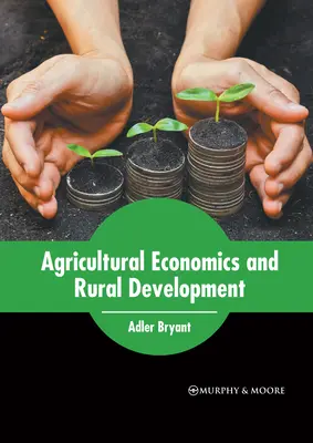 Economía agrícola y desarrollo rural - Agricultural Economics and Rural Development