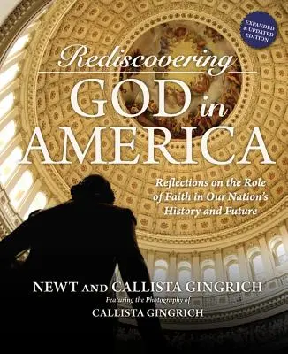 Redescubrir a Dios en América: Reflexiones sobre el papel de la fe en la historia y el futuro de nuestra nación - Rediscovering God in America: Reflections on the Role of Faith in Our Nation's History and Future