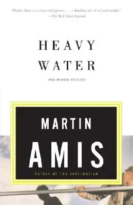 Agua pesada: Y otras historias - Heavy Water: And Other Stories