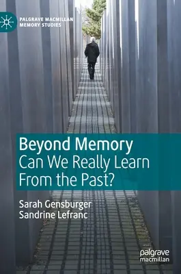 Más allá de la memoria: ¿Podemos realmente aprender del pasado? - Beyond Memory: Can We Really Learn from the Past?