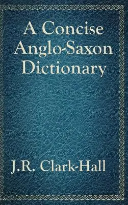 Un diccionario anglosajón conciso - A Concise Anglo-Saxon Dictionary