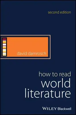 Cómo leer la literatura universal - How to Read World Literature