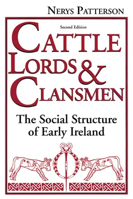 Cattle Lords and Clansmen: La estructura social de la Irlanda primitiva - Cattle Lords and Clansmen: The Social Structure of Early Ireland