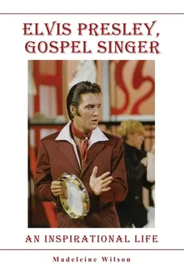 Elvis Presley, Cantante de Gospel: Una vida inspiradora - Elvis Presley, Gospel Singer: An Inspirational Life