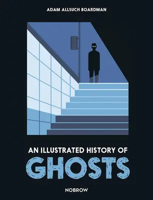 Historia ilustrada de los fantasmas - An Illustrated History of Ghosts