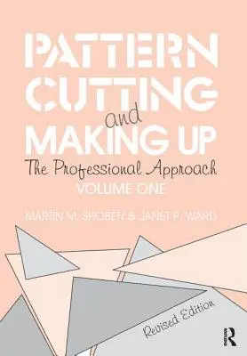 Corte y confección de patrones: El enfoque profesional - Pattern Cutting and Making Up: The Professional Approach