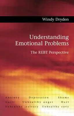 Comprender los problemas emocionales: La perspectiva Rebt - Understanding Emotional Problems: The Rebt Perspective