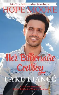 La falsa boda de su vaquero multimillonario - Her Billionaire Cowboy Fake Fianc