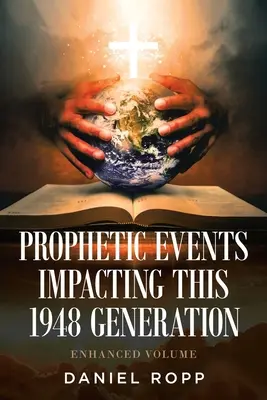 Acontecimientos proféticos que afectan a la generación de 1948 - Prophetic Events Impacting This 1948 Generation