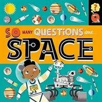 Tantas preguntas: Sobre el espacio - So Many Questions: About Space