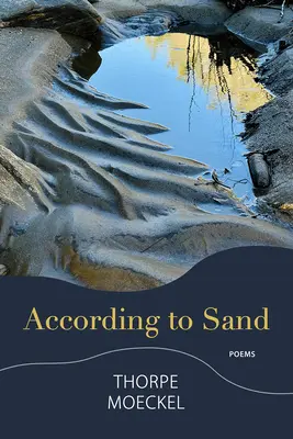 Según la arena: Poemas - According to Sand: Poems