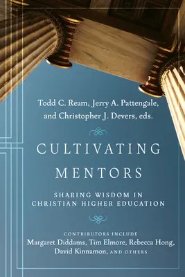 Cultivando mentores: Compartir la sabiduría en la educación superior cristiana - Cultivating Mentors: Sharing Wisdom in Christian Higher Education