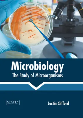 Microbiología: El estudio de los microorganismos - Microbiology: The Study of Microorganisms