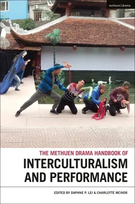 The Methuen Drama Handbook of Interculturalism and Performance (Manual Methuen de Interculturalismo y Actuación) - The Methuen Drama Handbook of Interculturalism and Performance