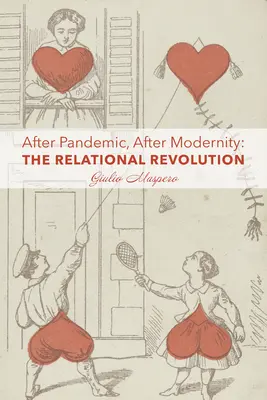 Después de la pandemia, después de la modernidad: La revolución relacional - After Pandemic, After Modernity: The Relational Revolution