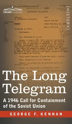 Telegrama largo: Llamamiento de 1946 a la contención de la Unión Soviética - Long Telegram: A 1946 Call for Containment of the Soviet Union