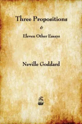 Tres proposiciones y otros once ensayos - Three Propositions and Eleven Other Essays