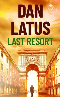 EL ÚLTIMO RESORTE una apasionante novela de suspense llena de acción - LAST RESORT a gripping action-packed thriller