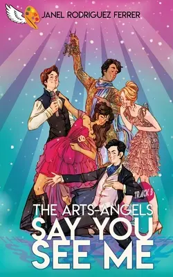 Say You See Me: The Arts-Angels Pista 3 - Say You See Me: The Arts-Angels Track 3