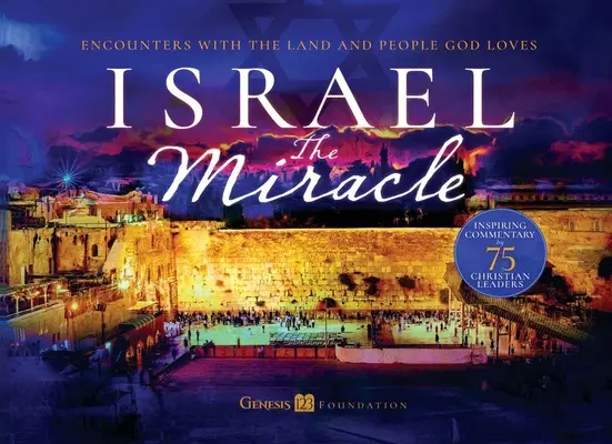 Israel, el milagro: encuentros con la tierra y el pueblo que Dios ama - Israel the Miracle: Encounters with the Land and People God Loves