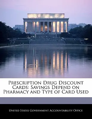 Tarjetas de descuento para medicamentos: El ahorro depende de la farmacia y del tipo de tarjeta utilizada - Prescription Drug Discount Cards: Savings Depend on Pharmacy and Type of Card Used