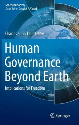 El gobierno humano más allá de la Tierra: implicaciones para la libertad - Human Governance Beyond Earth: Implications for Freedom