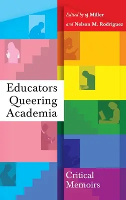 Educators Queering Academia: Memorias críticas - Educators Queering Academia: Critical Memoirs