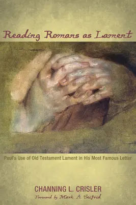 La lectura de Romanos como lamento - Reading Romans as Lament