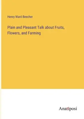 La vida de Jesucristo en la tierra y en el mundo - Plain and Pleasant Talk about Fruits, Flowers, and Farming