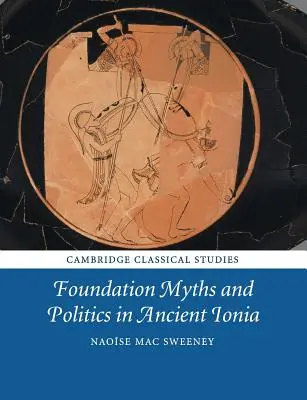 Mitos fundacionales y política en la antigua Jonia - Foundation Myths and Politics in Ancient Ionia