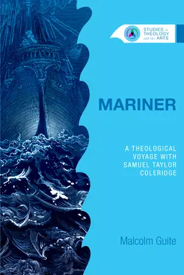 Marinero: Un viaje teológico con Samuel Taylor Coleridge - Mariner: A Theological Voyage with Samuel Taylor Coleridge