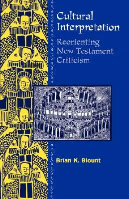 Interpretaciones culturales: Reorientar la crítica del Nuevo Testamento - Cultural Interpretations: Reorienting New Testament Criticism