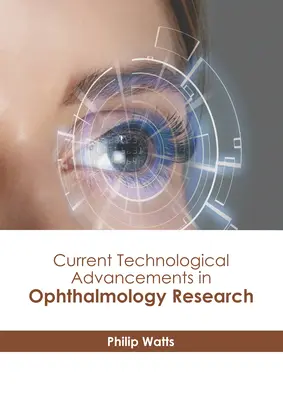 Avances tecnológicos actuales en la investigación oftalmológica - Current Technological Advancements in Ophthalmology Research