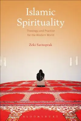 Espiritualidad islámica: Teología y práctica para el mundo moderno - Islamic Spirituality: Theology and Practice for the Modern World