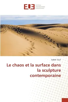 El caos y la superficie en la escultura contemporánea - Le chaos et la surface dans la sculpture contemporaine