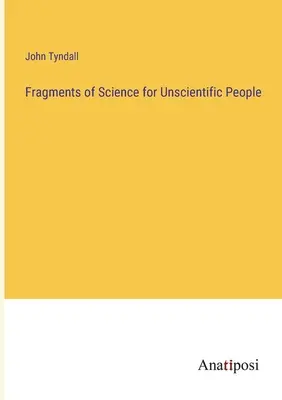 Fragmentos de ciencia para no científicos - Fragments of Science for Unscientific People