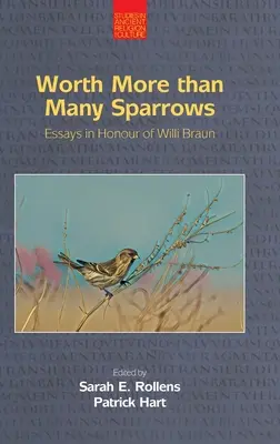 Vale más que muchos gorriones: Ensayos en honor de Willi Braun - Worth More than Many Sparrows: Essays in Honour of Willi Braun