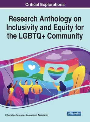 Antología de investigación sobre inclusión y equidad para la comunidad LGBTQ - Research Anthology on Inclusivity and Equity for the LGBTQ+ Community