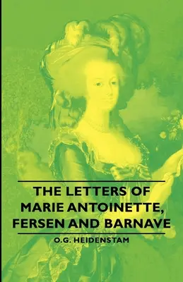 Las cartas de María Antonieta, Fersen y Barnave - The Letters of Marie Antoinette, Fersen and Barnave