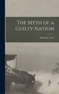 El mito de una nación culpable - The Myth of a Guilty Nation