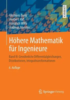 Hhere Mathematik Fr Ingenieure: Band III: Gewhnliche Differentialgleichungen, Distributionen, Integraltransformationen