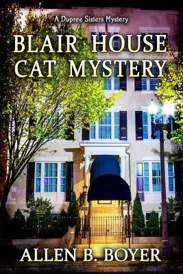 El Misterio del Gato de la Casa Blair: Un misterio de las hermanas Dupree - Blair House Cat Mystery: A Dupree Sisters Mystery