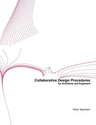 Procedimientos de diseño colaborativo para arquitectos e ingenieros - Collaborative Design Procedures for Architects and Engineers