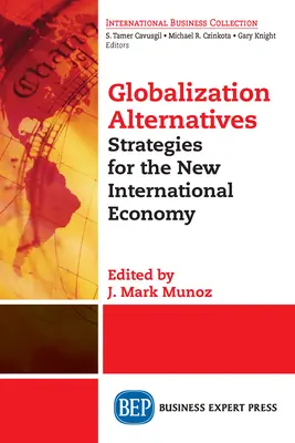 Alternativas a la globalización: Estrategias para la nueva economía internacional - Globalization Alternatives: Strategies for the New International Economy