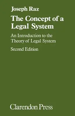 El Concepto de Sistema Jurídico: Introducción a la Teoría del Ordenamiento Jurídico - The Concept of a Legal System: An Introduction to the Theory of the Legal System